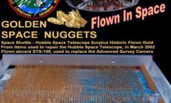 Antique Space Shuttle Parts-Gold! $450 GOLDEN SPACE NUGGETS Genuine Space Shuttle Mission STS-109 Components
Space Shuttle -- Hubble Space Telescope Surplus Historic Flown Gold
From items used to repair the Hubble Space Telescope, in March 2002
Flown